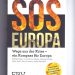 SOS Europa - Wege aus der Krise; Finanzbuchverlag, Juli 2016